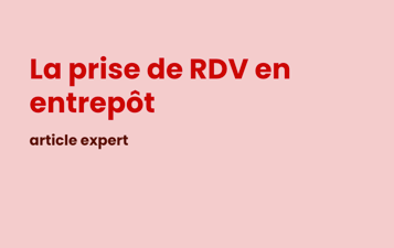 Avec ou sans Shiptidock : la prise de RDV en entrepôt